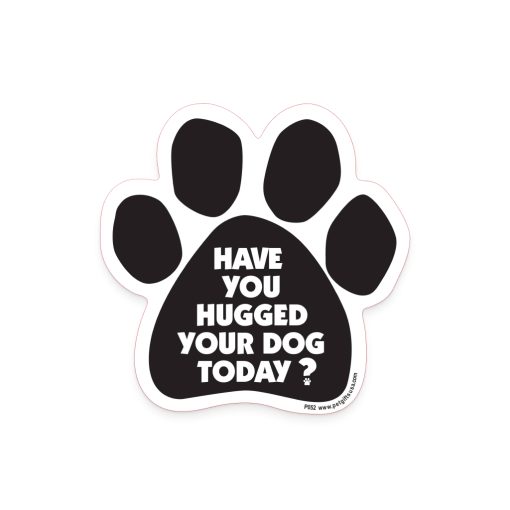 'Have You Hugged Your Dog Today?’ Magnet 2 » Pets Impress