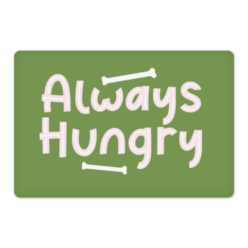 Always Hungry Pet Food Mat - Funny Anti-Slip Pet Bowl Mat - Best Design Pet Feeding Mat 1 » Pets Impress