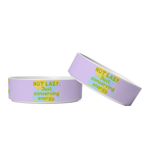 I Am Not Lazy Pet Bowl - Quote Dog Bowl - Themed Pet Food Bowl 5 » Pets Impress