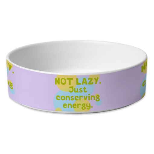 I Am Not Lazy Pet Bowl - Quote Dog Bowl - Themed Pet Food Bowl 1 » Pets Impress