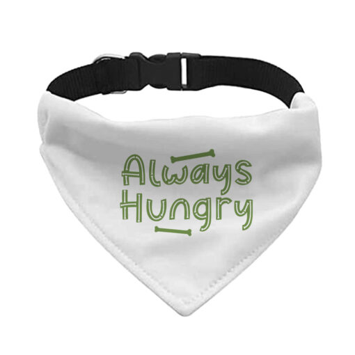 Always Hungry Pet Bandana Collar - Funny Scarf Collar - Best Design Dog Bandana - Image 3